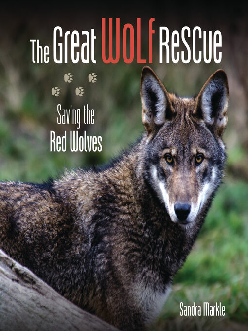 Title details for The Great Wolf Rescue by Sandra Markle - Available